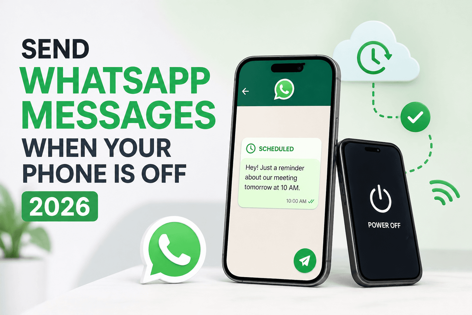 How to Send WhatsApp Messages When Your Phone Is Off in 2026
